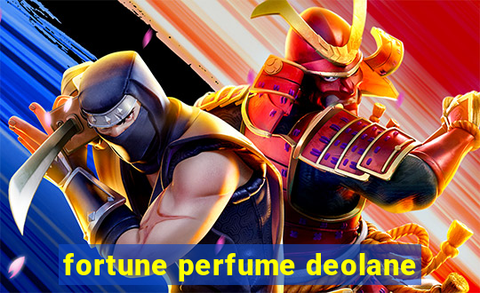 fortune perfume deolane